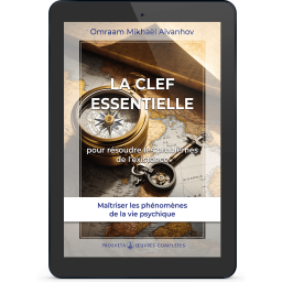 La clef essentielle pour résoudre les problèmes de l'existence (eBook)