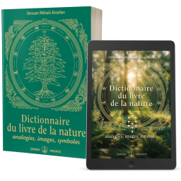 Dictionnaire du livre de la nature - Analogies, images, symboles - Editions papier et numérique