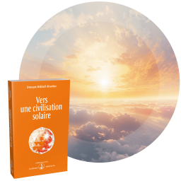 Vers une civilisation solaire - Pour une écologie physique, psychique et spirituelle
