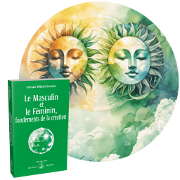 Le Masculin et le Féminin, fondements de la création - Une harmonie Céleste et Divine, reflet de l'Univers