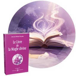 Le livre de la Magie divine - La véritable magie se trouve dans une vie bien comprise