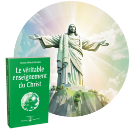 Le véritable enseignement du Christ - Une spiritualité profonde et lumineuse