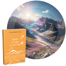 Sparks of Light on Our Path - The meaning of life is up to each person to find the answer within themselves