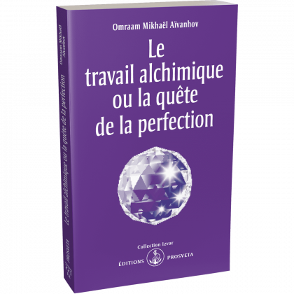 Le travail alchimique ou la quête de la perfection