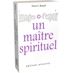 Un maître spirituel - Images d'espoir (Pierre C. Renard)