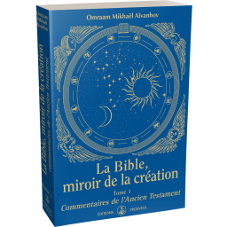 La Bible, miroir de la création - Commentaires de l'Ancien Testament (Tome 1)