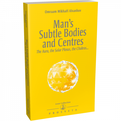 Man's Subtle Bodies and Centres - The Aura, the Solar Plexus, the Chakras...