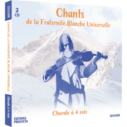 Chants de la Fraternité Blanche Universelle