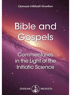 Bible and Gospels in the Light of the Initiatic Science